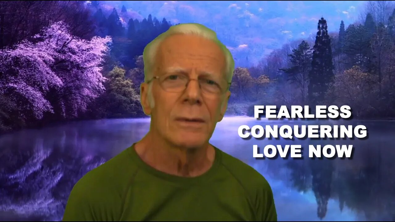 Fearless Conquering Love