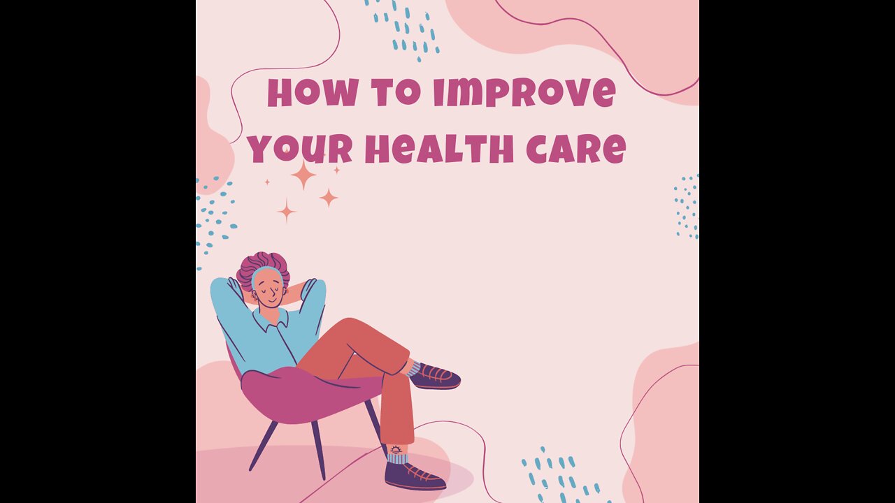 how to improve your health care