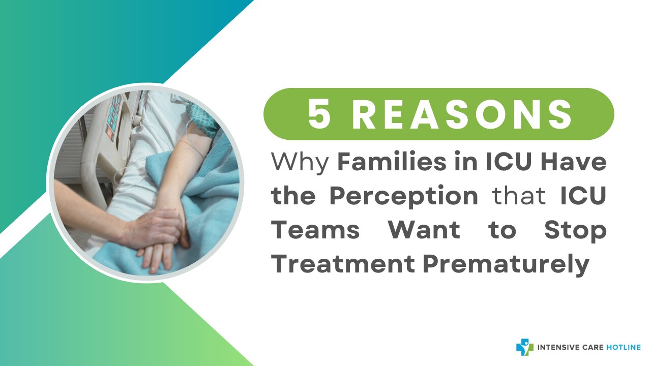 5 Reasons Why Families in ICU Have the Perception that ICU Teams Want to Stop Treatment Prematurely