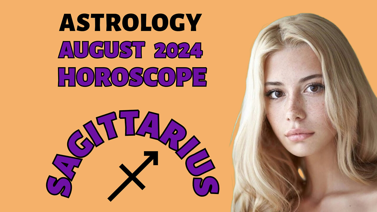 Sagittarius August 2024 Horoscope: Love, Career, and Cosmic Insights!