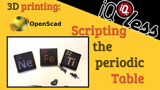 3D Printing: OpenScad Scripting the Periodic Table