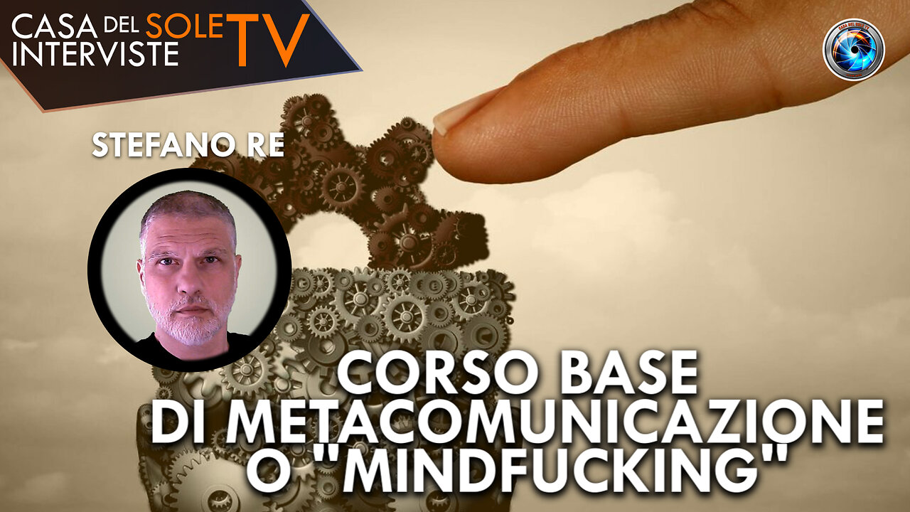 Stefano Re: corso base di metacomunicazione o "mindfucking"