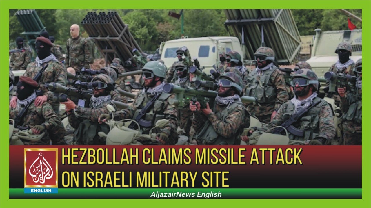 Hezbollah Claims Missile Attack On Israeli Military Site | AljazairNews