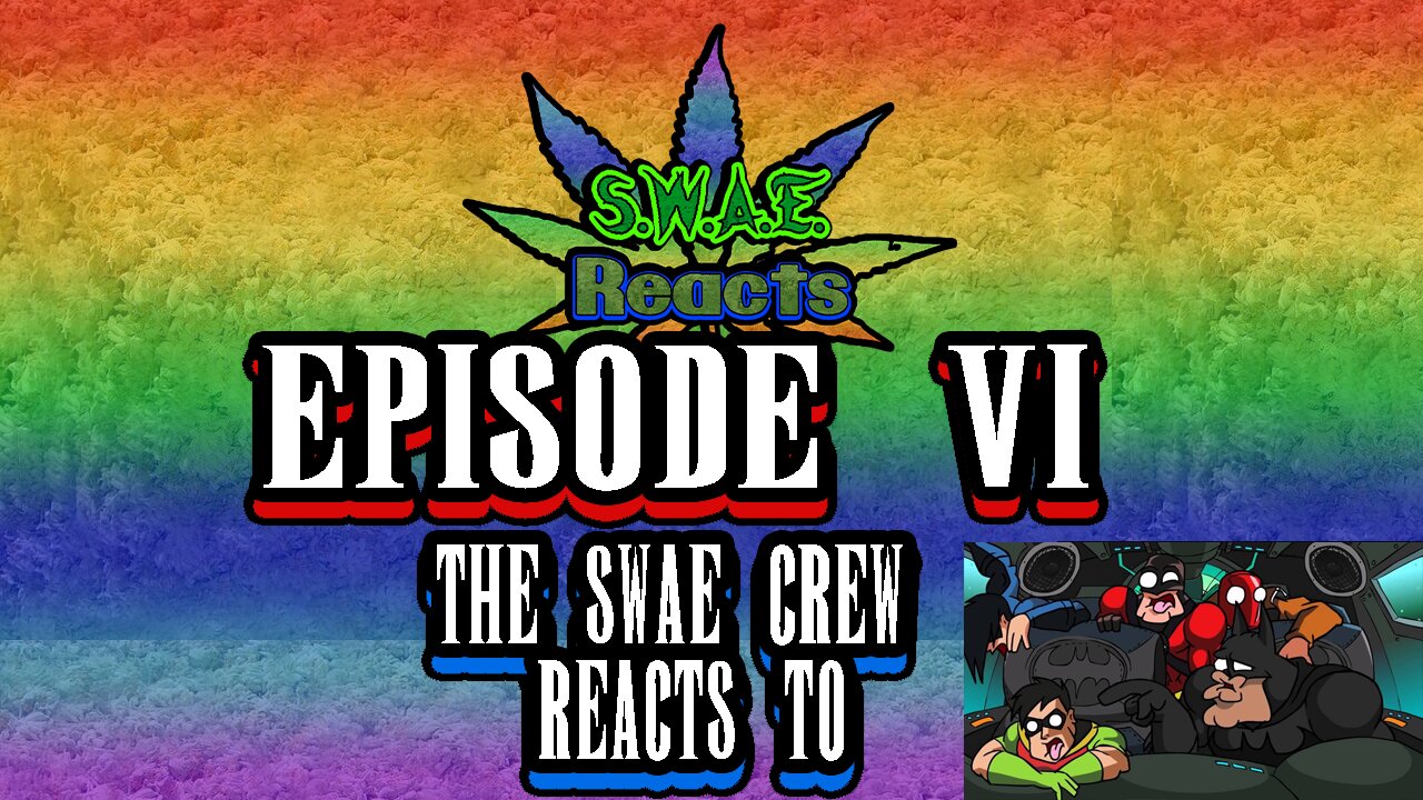 SWAE Reacts Episode 6