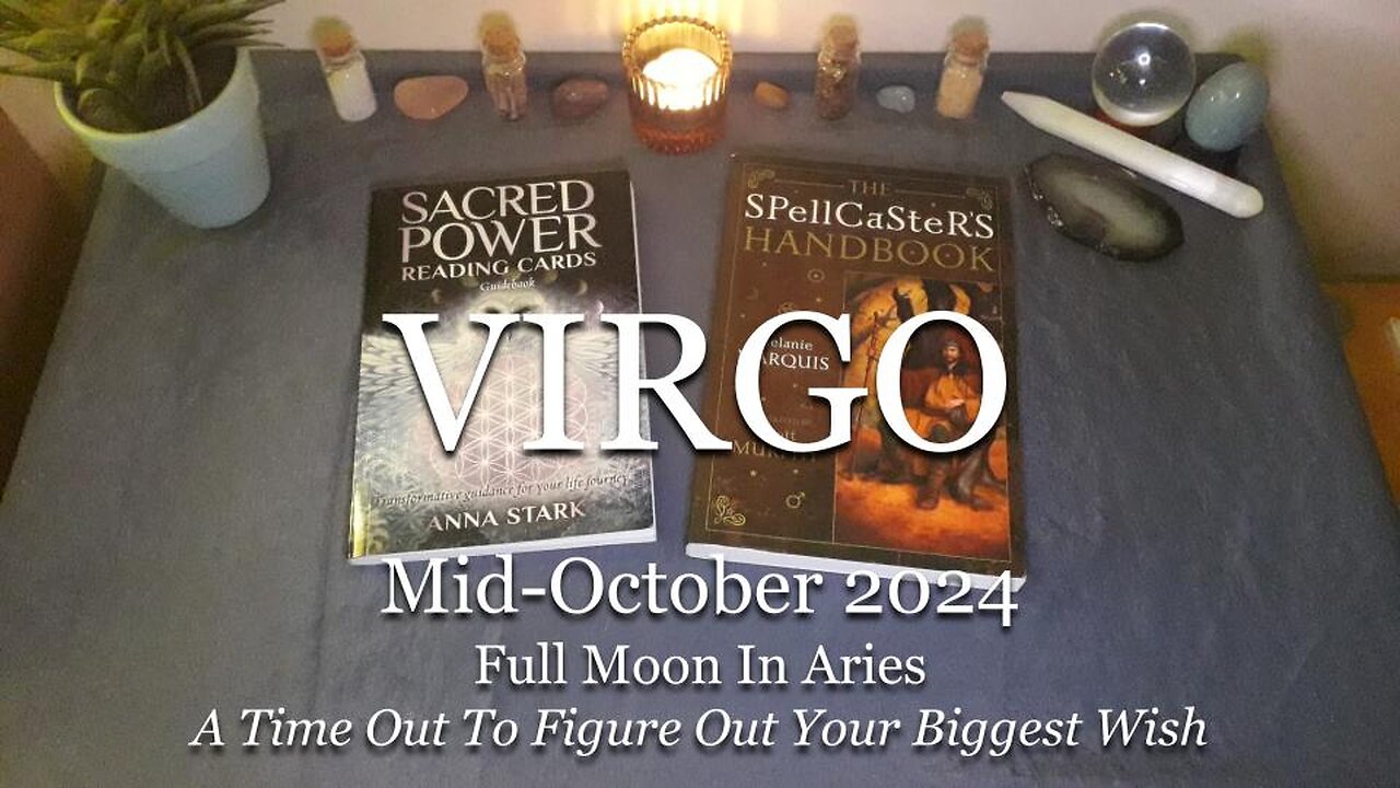 VIRGO - A Time Out To Figure Out Your Biggest Wish - Mid-October 2024