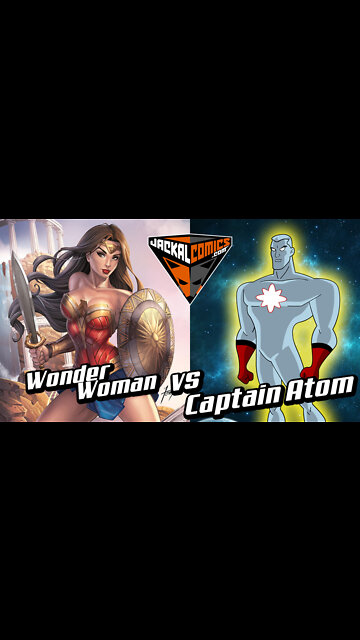 WONDER WOMAN Vs. CAPTAIN ATOM - Comic Book Battles: Who Would Win In A Fight?