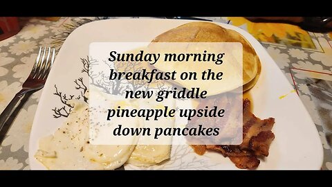 Sunday morning breakfast on the new griddle and pineapple upside down pancakes #vevor