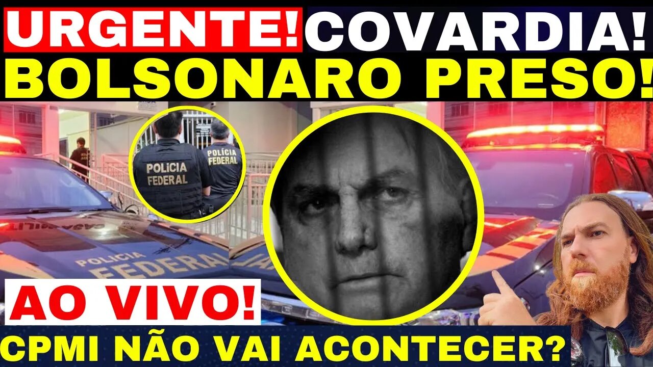URGENTÍSSIMO PEDIDO DE PRISÃO PELA POLÍCIA FEDERAL SENDO PREPARADO AGORA P/ BOLSONARO CPMI TRAVADA!