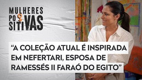 Kika Simonsen revela sua inspiração para desenvolver uma coleção | MULHERES POSITIVAS