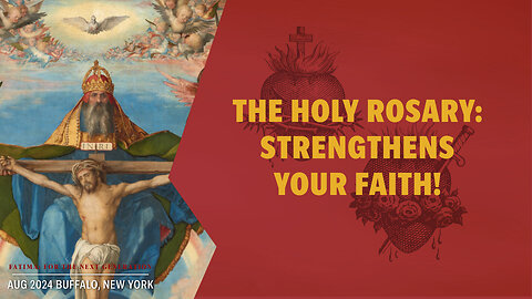 The Holy Rosary Strengthens Your Faith