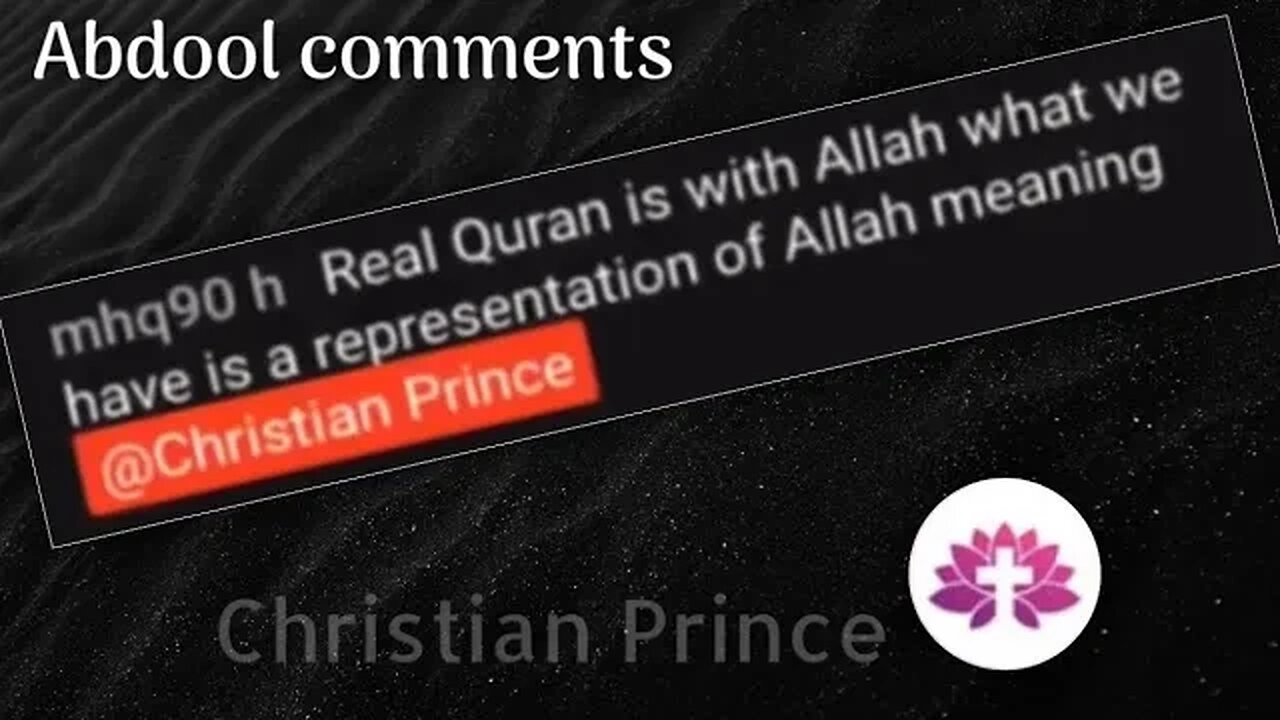 Abdool Comments from chat ( real Quran is with Allah” - Christian prince explains