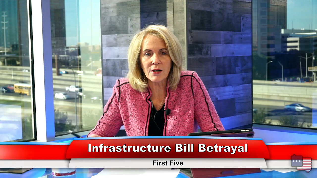 Infrastructure Bill Betrayal | First Five 11.8.21