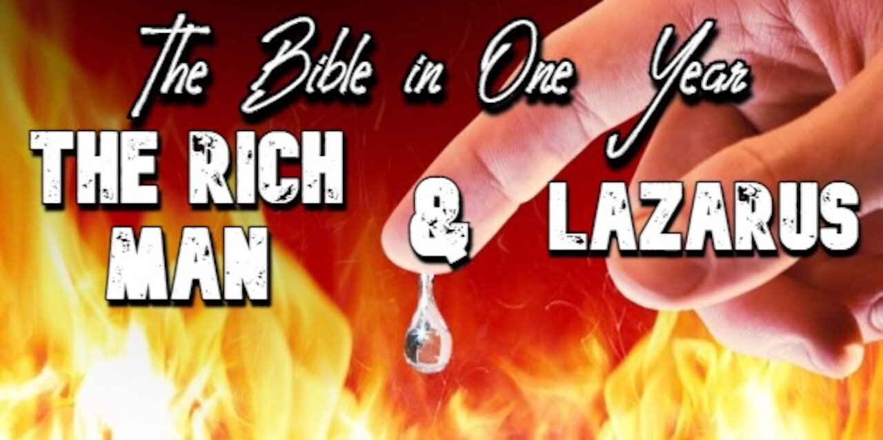 The Bible in One Year: Day 301 The Rich Man & Lazarus