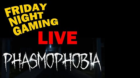 Phasmophobia | BIG PATCH Back to Bustin' - LIVE