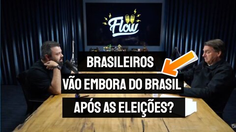 Bolsonaro no Flow - Brasileiros vão embora do Brasil após as eleições