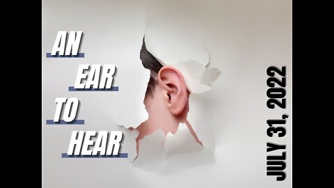 An Ear to Hear- Part 3