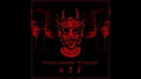 Tiarnøla @ Teufelswerk Podcast #028