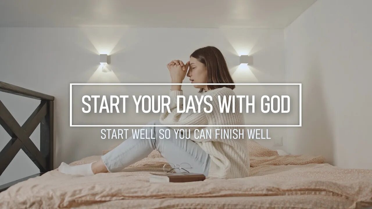 Start Your Days With God | Christian Motivation & Preaching