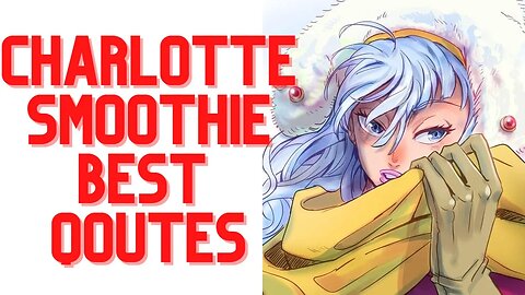 TOP 5 CHARLOTTE SMOOTHIE | AMAZING QOUTES