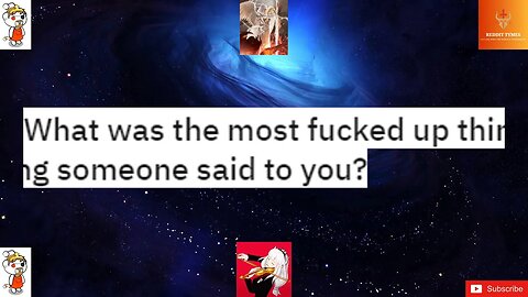 What was the most fucked up thing someone said to you? 