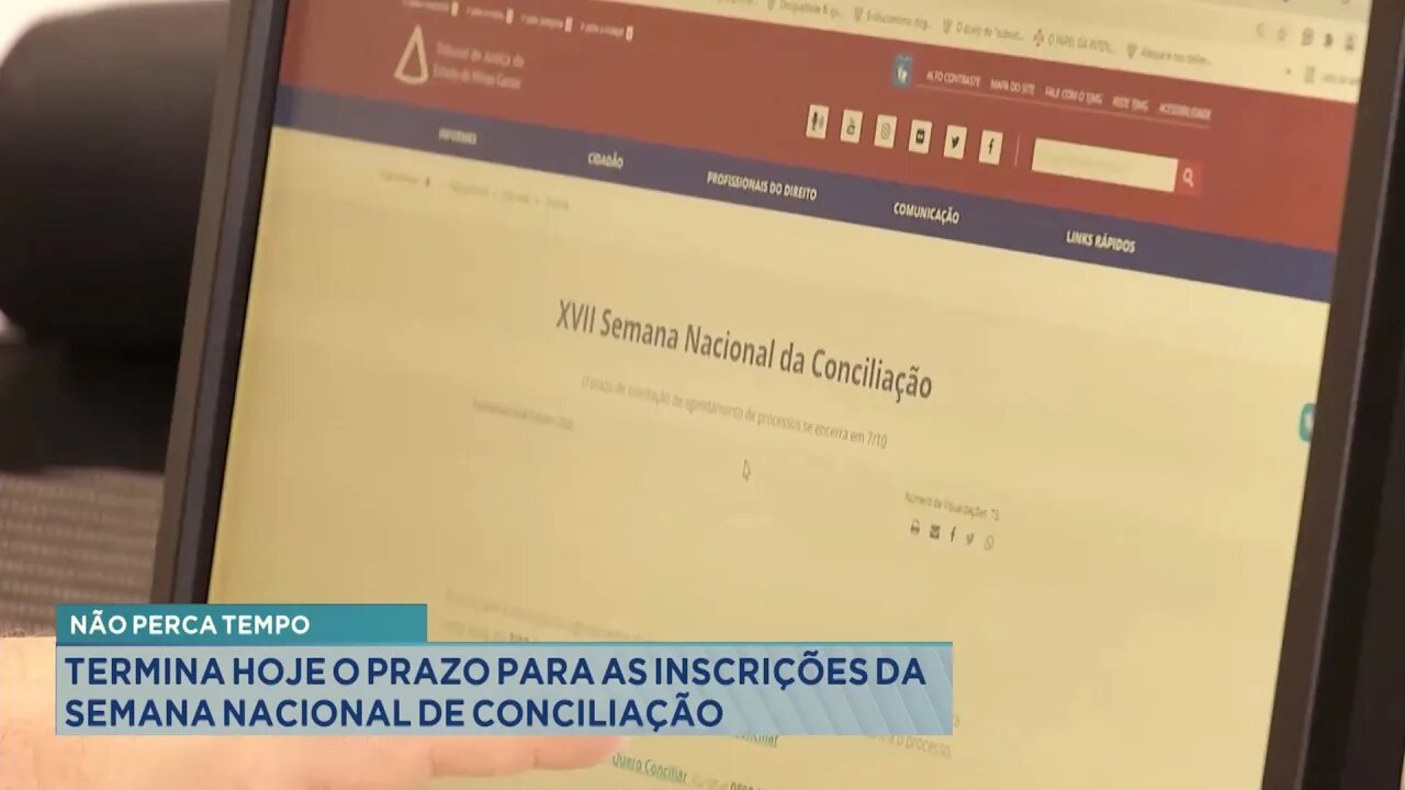 Não Perca Tempo: Termina hoje prazo para Inscrições da Semana Nacional de Conciliação.