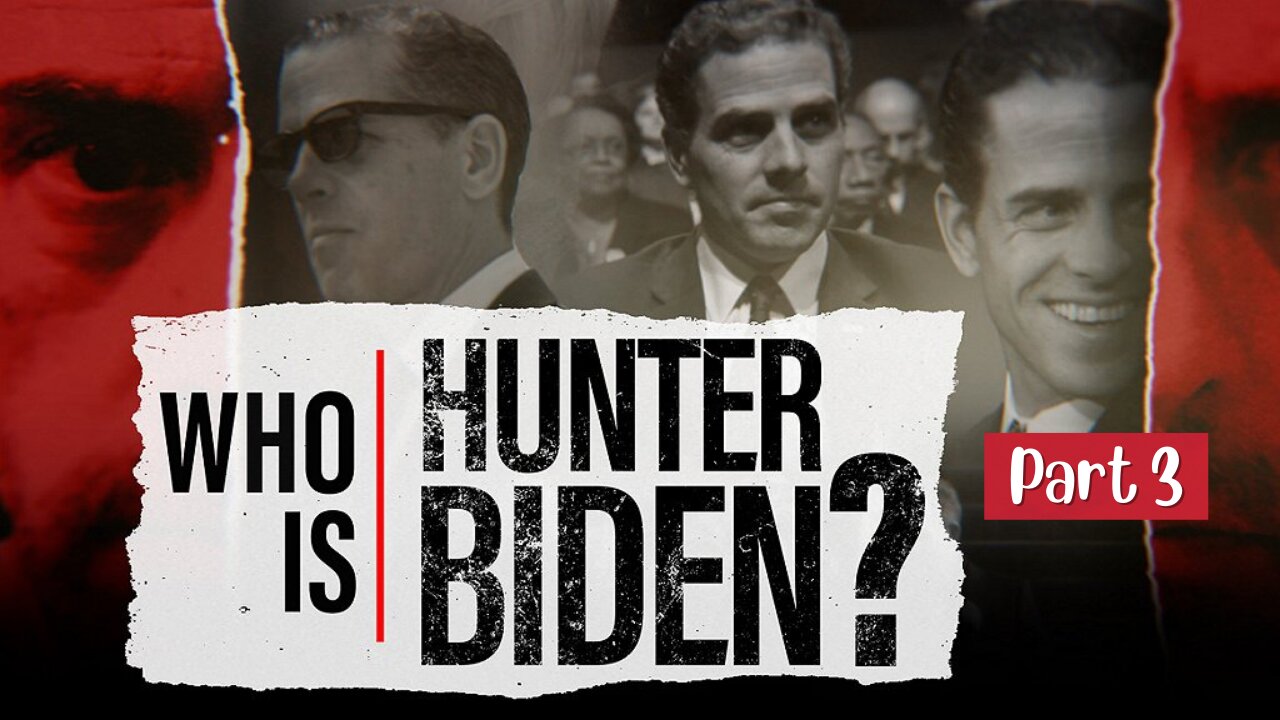 Who is Hunter Biden Documentary - Part 3