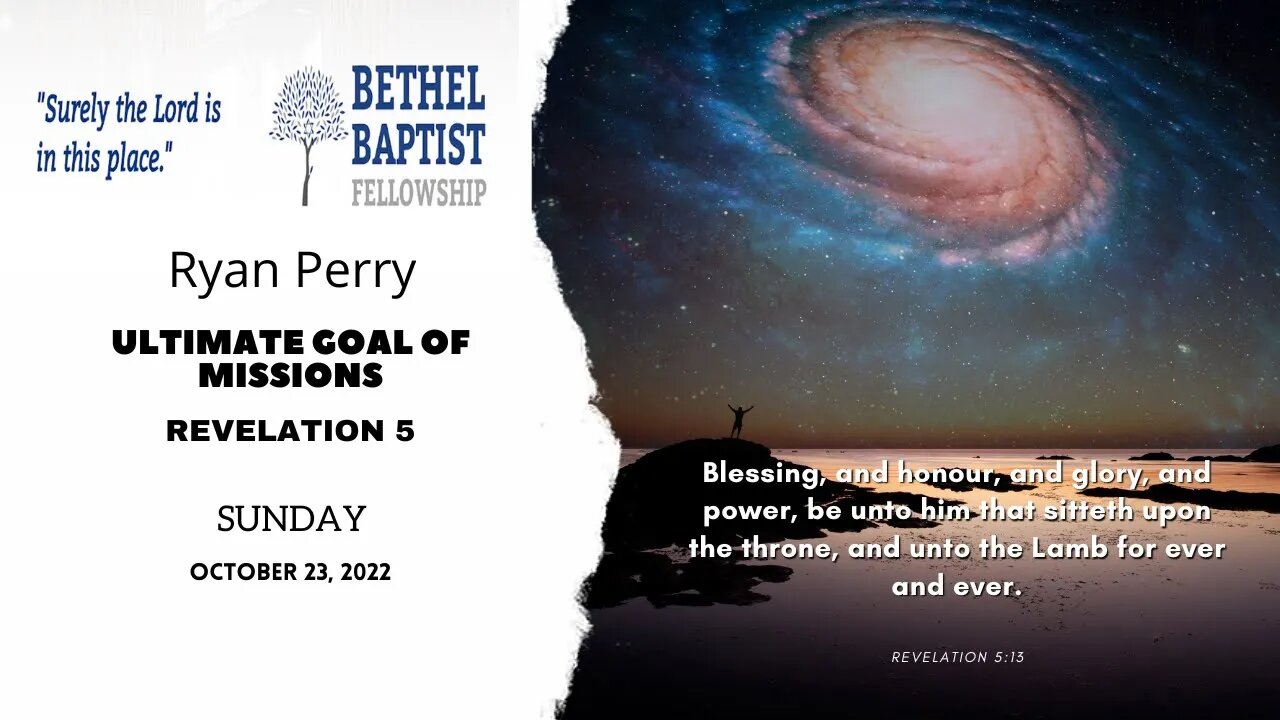 Ultimate Goal Of Missions | Ryan Perry | Bethel Baptist Fellowship [SERMON]