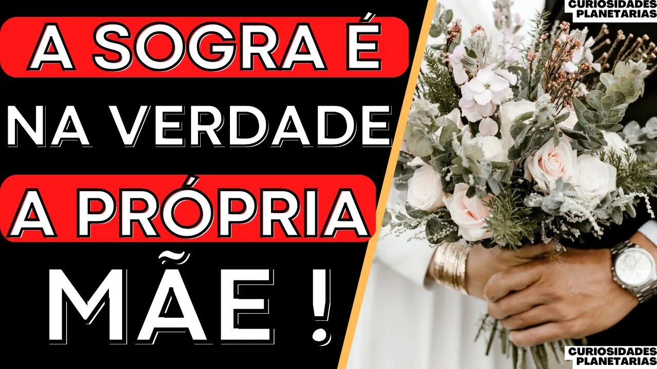 MULHER IA CASAR E, NO CASAMENTO, DESCOBRE QUE A SOGRA É, NA VERDADE, SUA MÃE ! #curiosidades