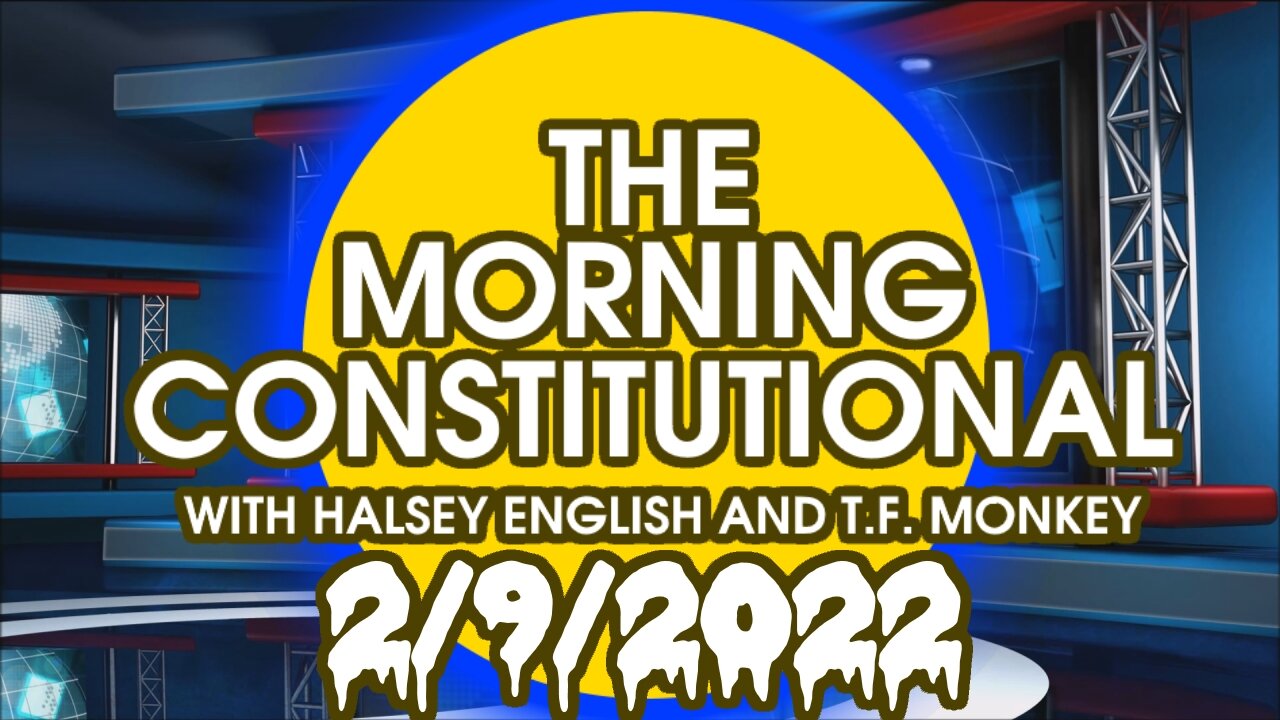 The Morning Constitutional: 2/9/2022