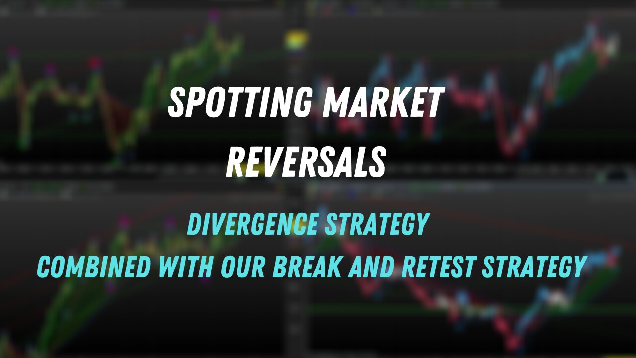 Spotting Market Reversals - Divergence Strategy Combined With Our Break & Re-test Strategy