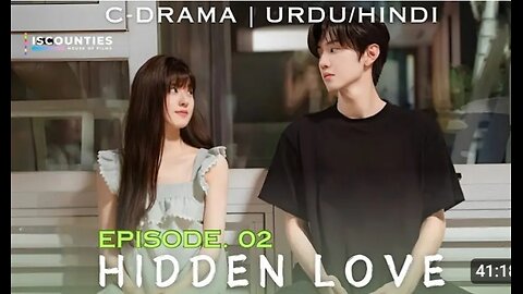 Hidden Love 2023 - Episode 02 | URDU/ HINDI - New C-Drama | Zhao Lu Si - Chen