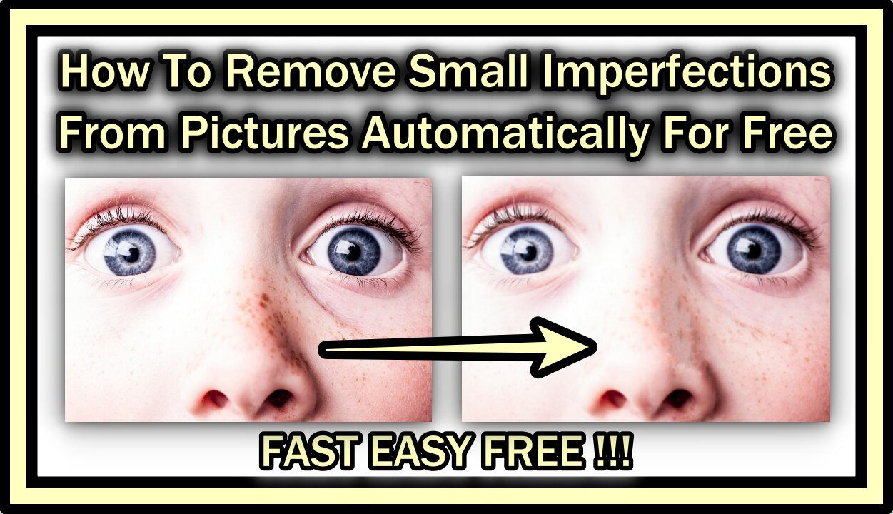 How To Remove Small Imperfections From Pictures Automatically For Free?