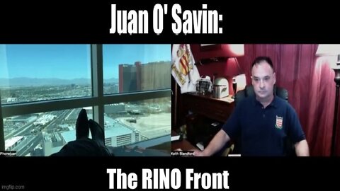 JUAN O' SAVIN: THE RINO FRONT (MUST SEE VIDEO)