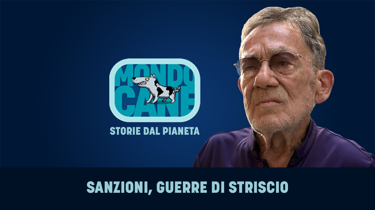 SANZIONI, GUERRE DI STRISCIO | Fulvio Grimaldi in MONDOCANE, Storie dal pianeta