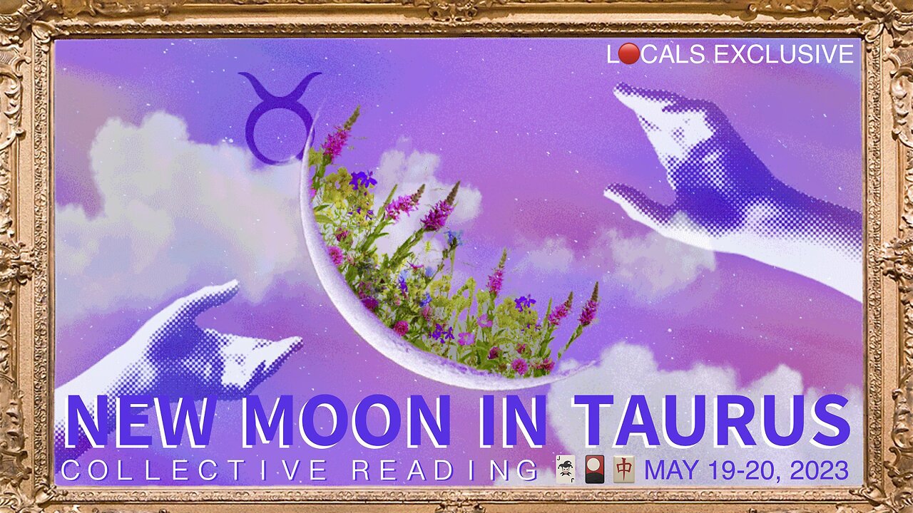 New Moon 🌙 in Taurus (May 19-20, 2023) — “The Scar” | Collective Reading 🃏🎴🀄️ [PREVIEW ONLY: This is a Locals Contributing Supporters Exclusive]