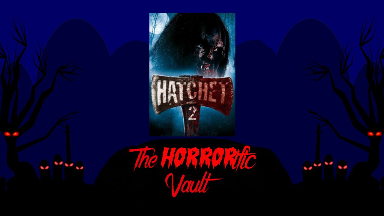 The HORRORific Vault Hatchet 2