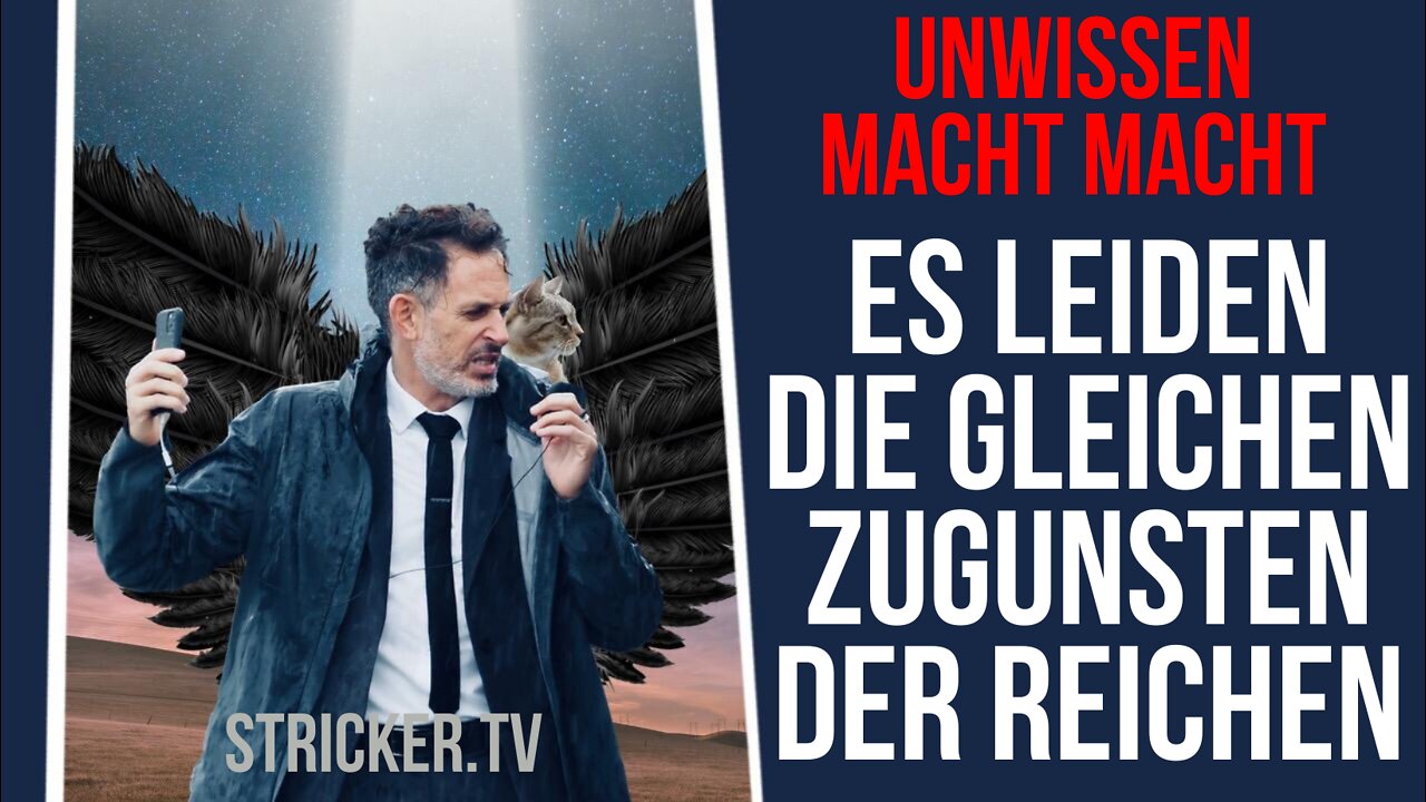 Unwissen macht Macht: Es leiden die Gleichen zugunsten der Reichen