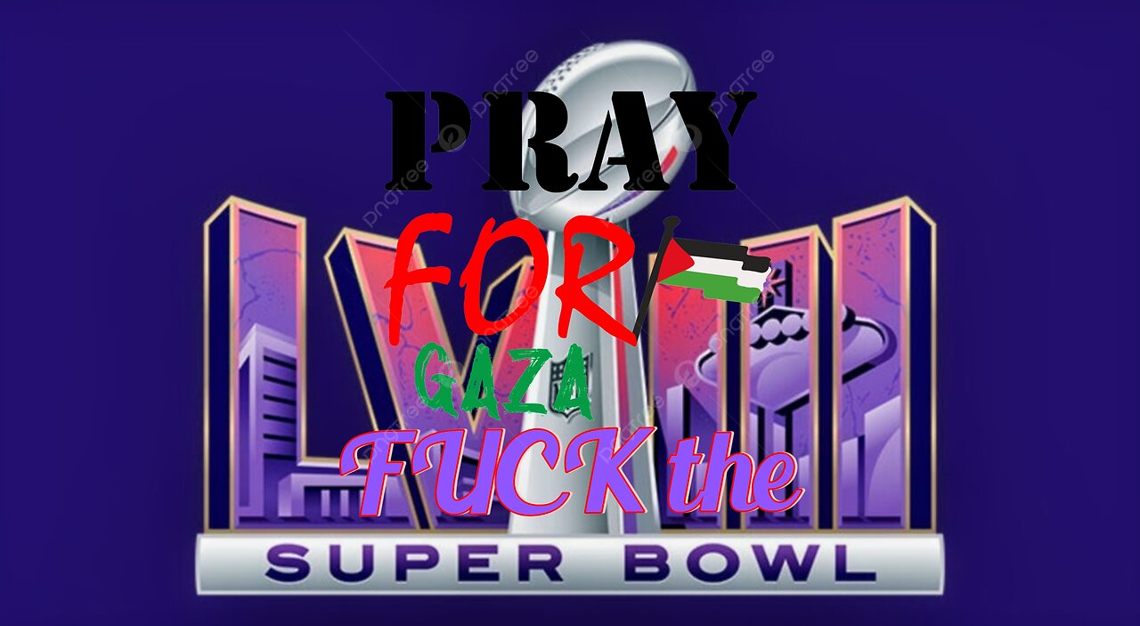 Gaza Genocide F%#k the Superbowl