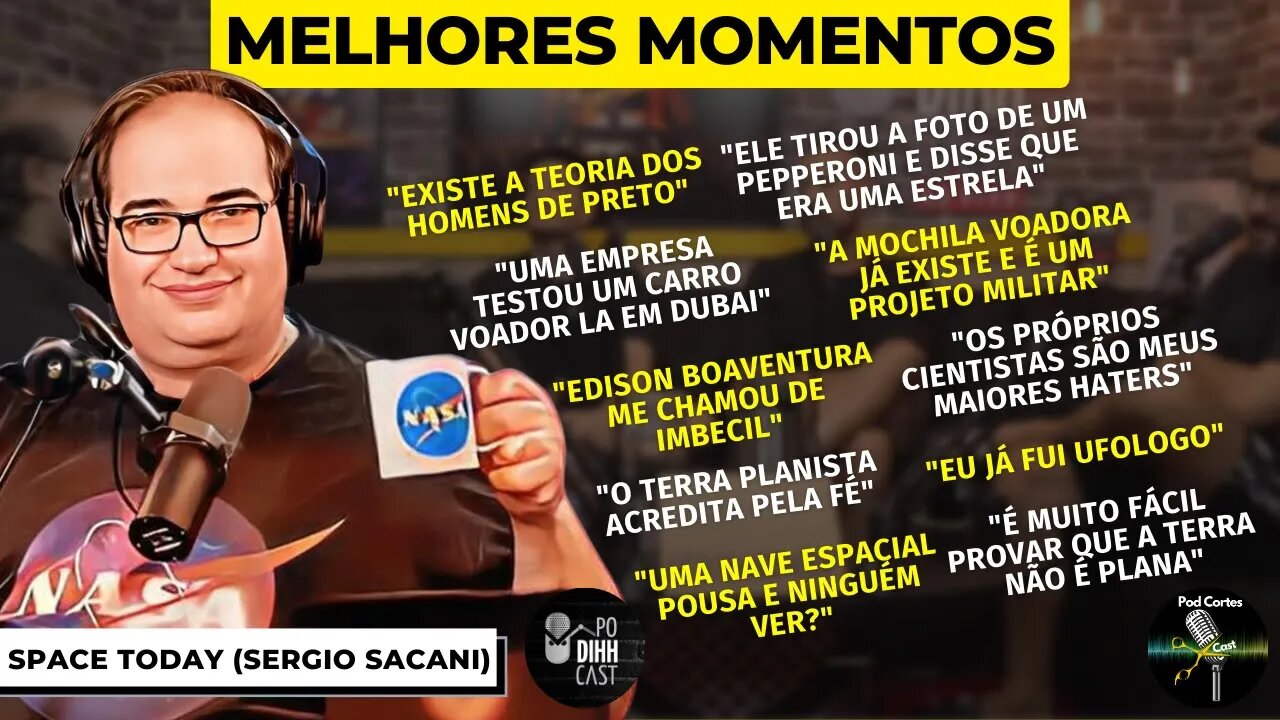 MELHORES MOMENTOS SPACE TODAY (SERGIO SACANI) - PODIHHCAST