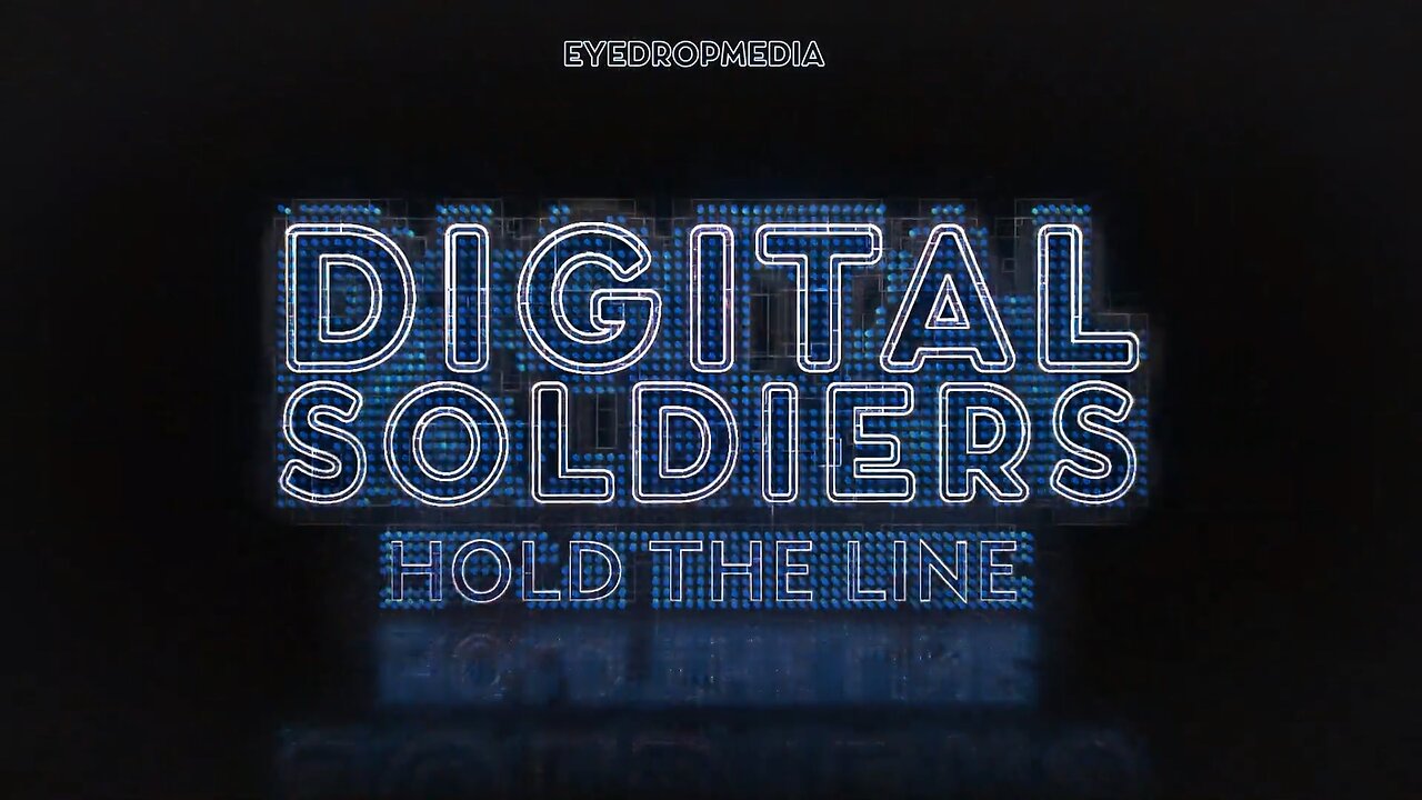 DIGITAL SOLDIERS - WE OWN IT | EyeDropMedia