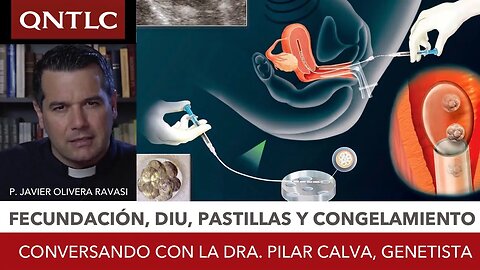 Anticonceptivos, fecundación artificial y congelamiento de óvulos. Con la genetista Dra. Pilar Clava