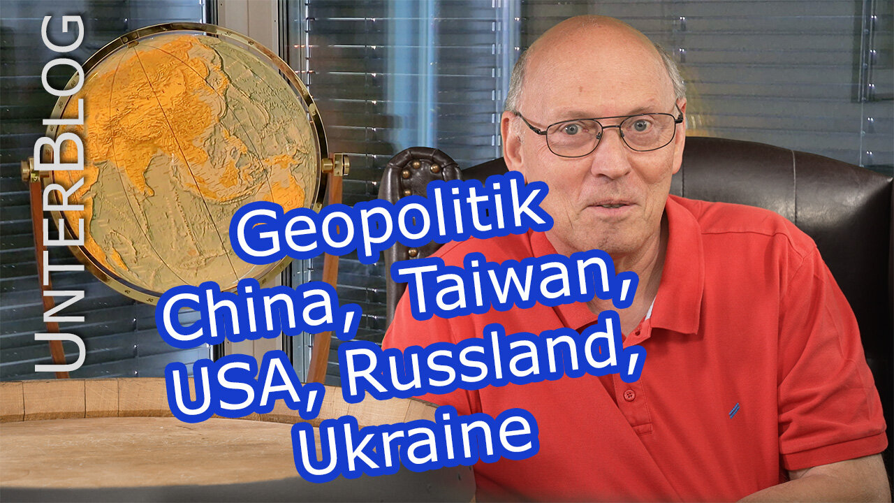 Geopolitik – Russland, China, USA und Europa - Was ist mit Taiwan und der Ukraine?