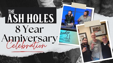 Ash Holes 8 Year Anniversary!