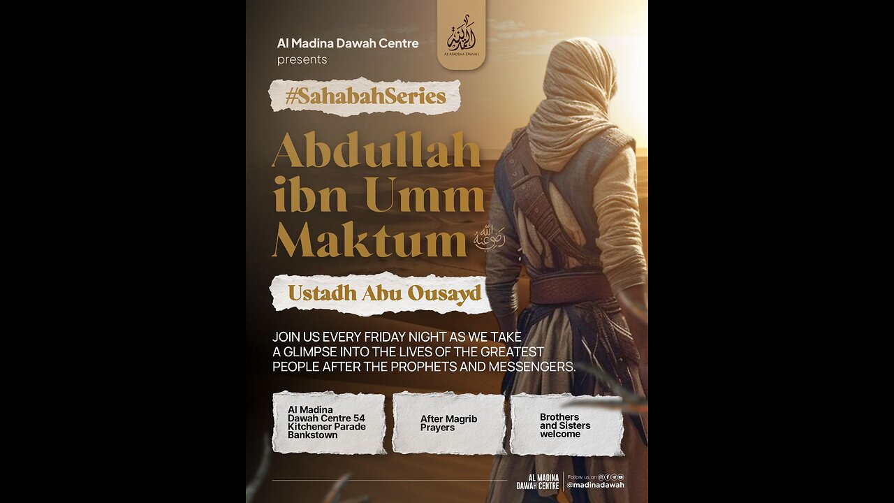 THE SAHABA SERIES // 20 - ABDULLAH IBN UMM MAKTUM RA // USTADH ABU OUSAYD