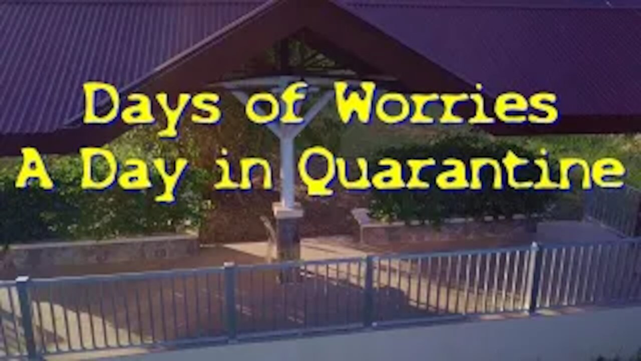 Days of Worries - A Day in Quarantine