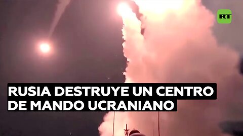 Rusia confirma la destrucción de un centro de toma de decisiones del Ejército ucraniano