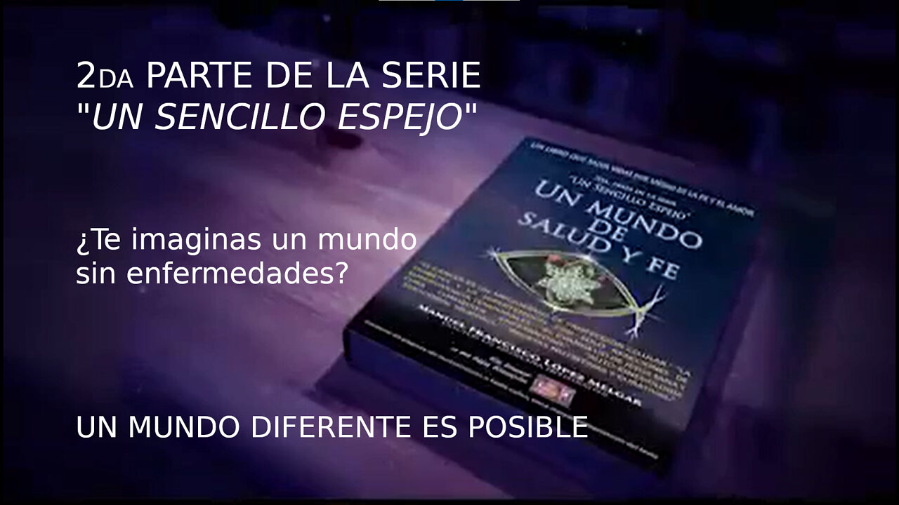 Libro "Un Mundo de Salud y Fe", 2da Parte de la Serie "Un Sencillo Espejo"