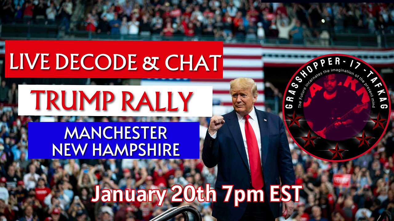 Grasshopper Live Decode Show - President Trump Manchester, NH January 20th 2024