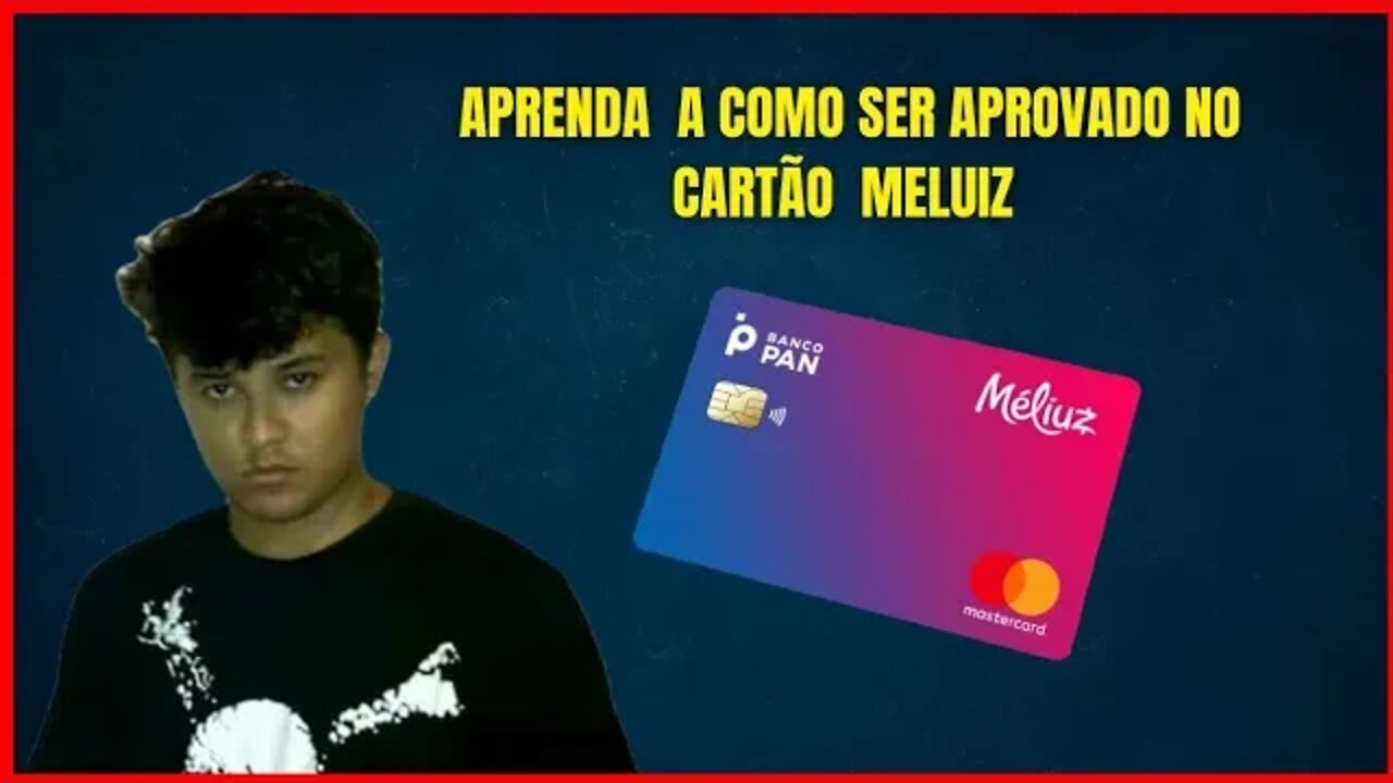 como ser aprovado no cartão meliuz,mas não consigo criar a conta no app pan e ativa lo