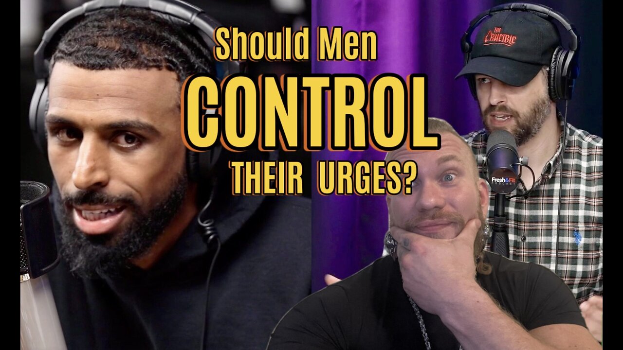 Should Men Control Their Urges?